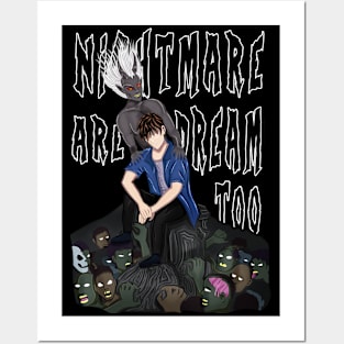 Even Nightmare are dreams too Posters and Art